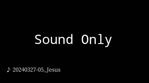 20240327-05_Jesus.mp4