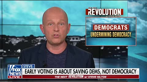 Steve Hilton: Democrats don't care about democracy, only power