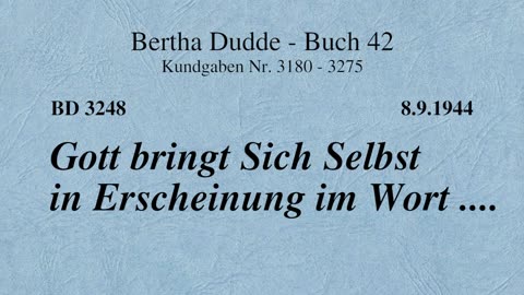 BD 3248 - GOTT BRINGT SICH SELBST IN ERSCHEINUNG IM WORT ....