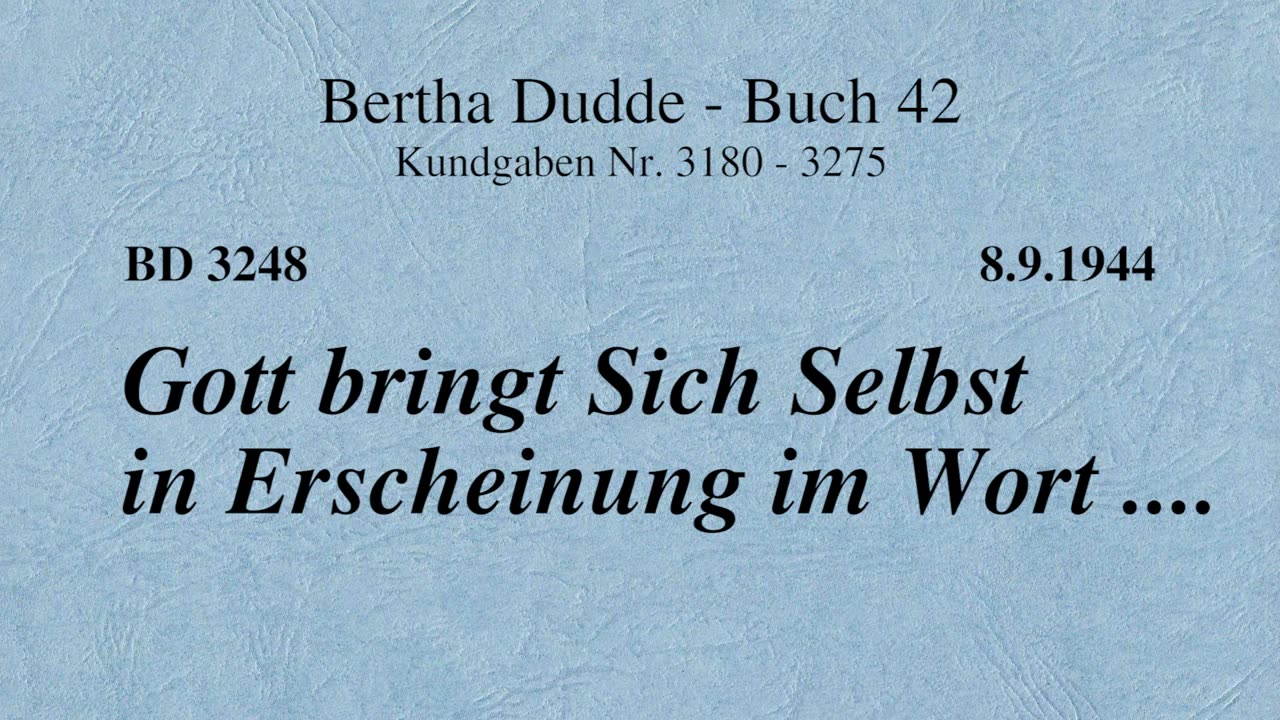 BD 3248 - GOTT BRINGT SICH SELBST IN ERSCHEINUNG IM WORT ....