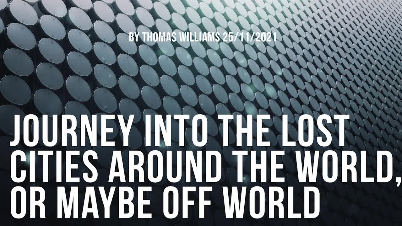 Journey into the lost cities around the world, or maybe off world