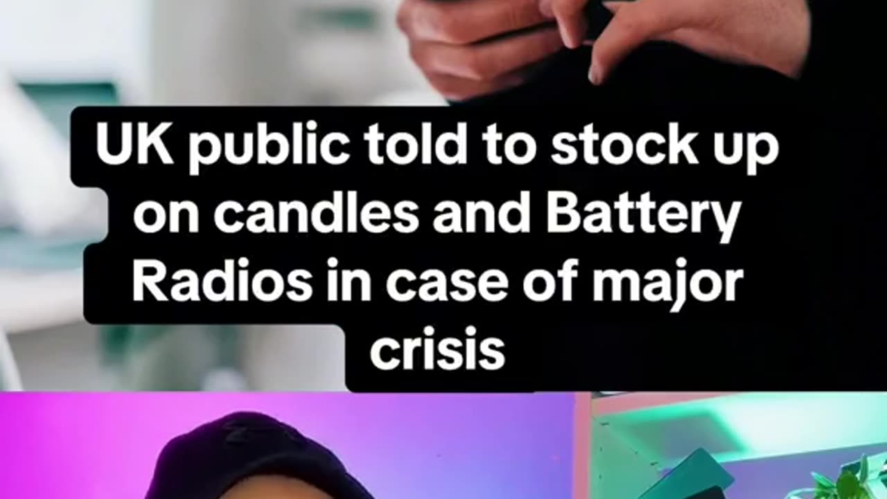 UK public told to stock up on candles and battery radios in case of major crisis.