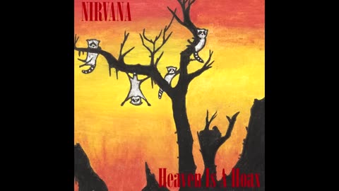 Nirvana - Heaven Is A Hoax 1997 HD