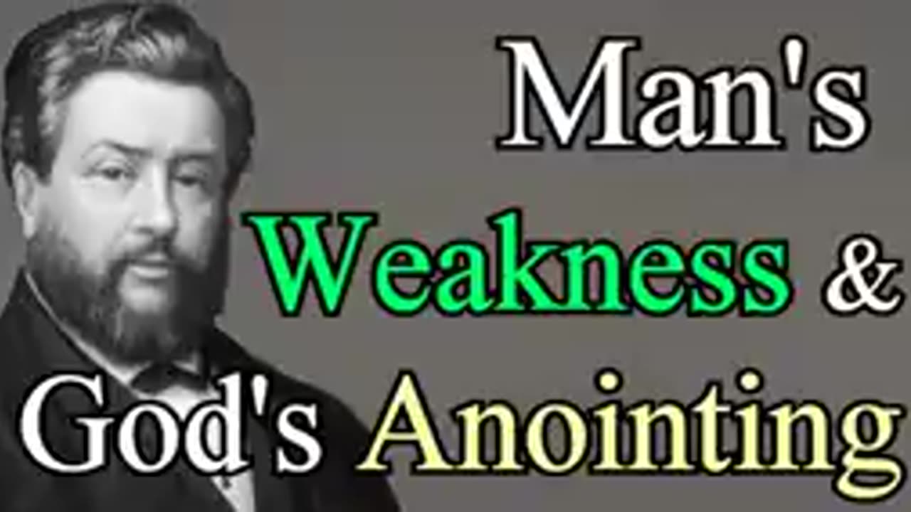 Man's Weakness and God's Anointing - Charles Spurgeon Audio Sermons