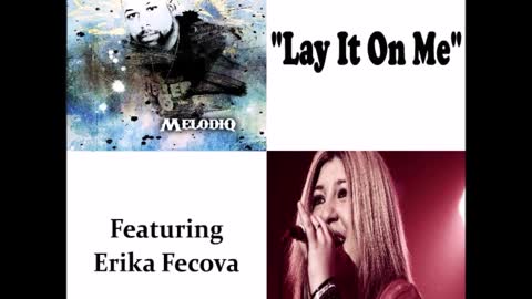 Melodiq ft. Erika Fecova - "Lay It On Me"