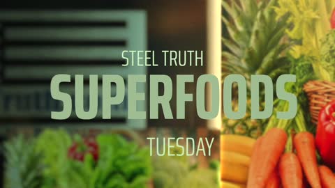 STEEL TRUTH SUPERFOODS TUESDAY with MARY GRACE AND SUPERFOODS GURU SKYLAR!