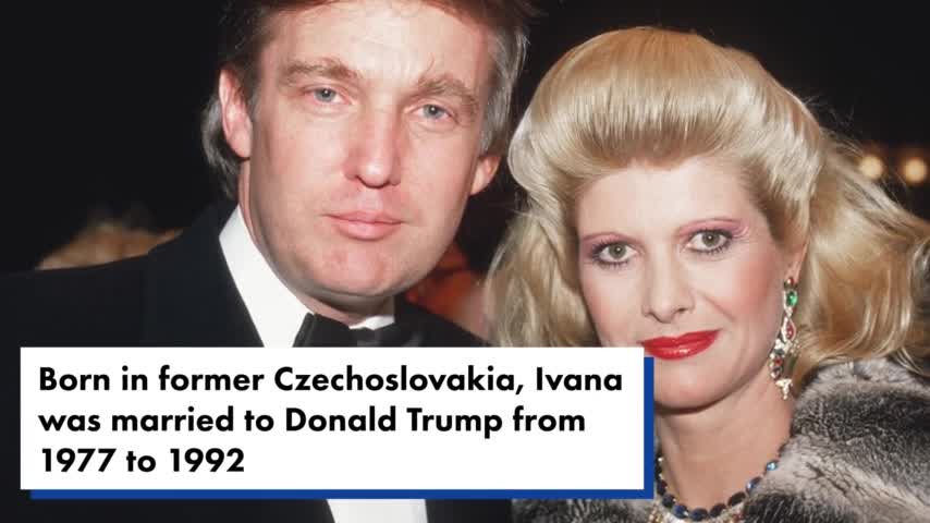 Ivana Trump, Donald's first wife, dead at 73