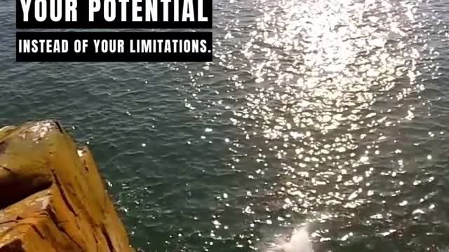 Focus On Your Potential Instead of Your Limitations
