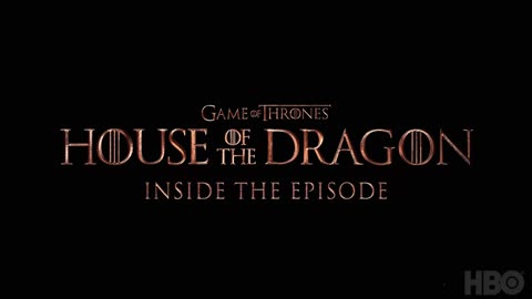 37_House of the Dragon S1 EP7 Inside the Episode (HBO)