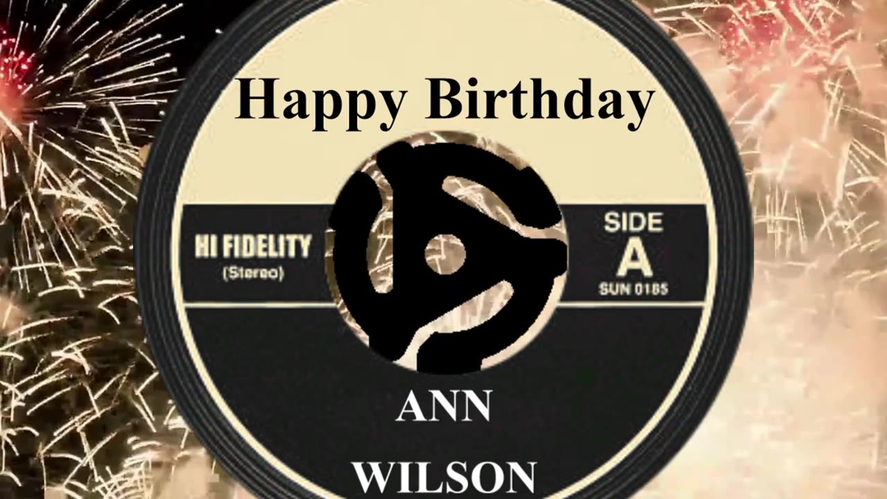 HAPPY BIRTHDAY ANN WILSON