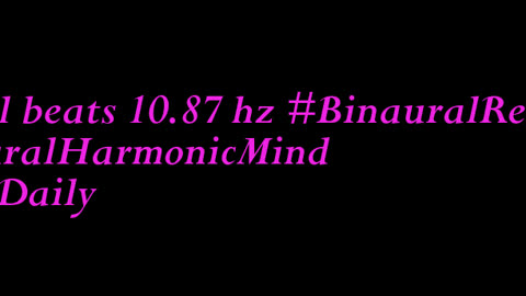 binaural_beats_10.87hz_PeacefulBinauralMelodies AudioSphereWellness Goodnight