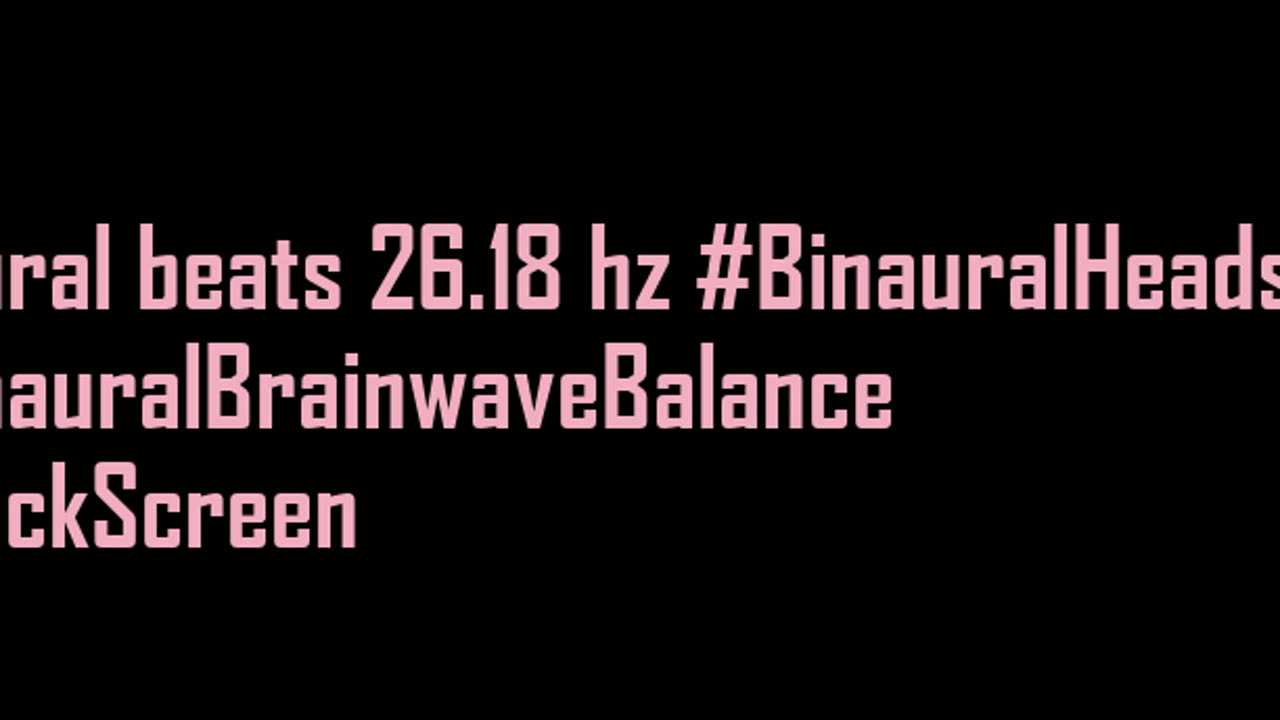binaural_beats_26.18hz_RelaxationMusic BinauralPeaceful BinauralMeditationMusic