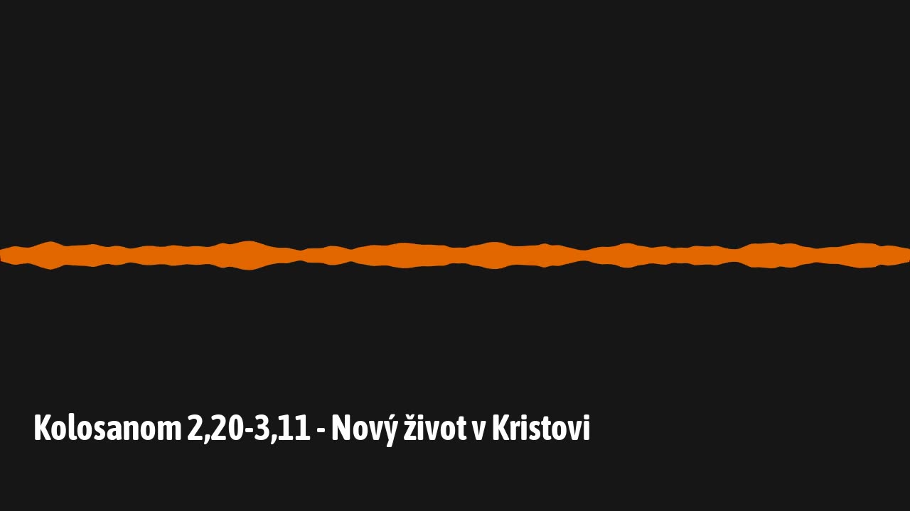 Kolosanom 2,20-3,11 - Nový život v Kristovi (K05)