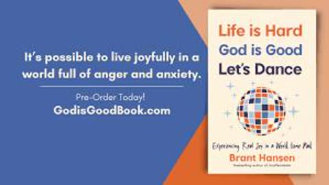 Life Is Hard God Is Good Let's Dance By Brant Hansen