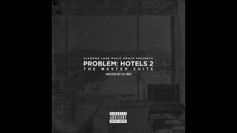 Problem - Hotels 2: The Master Suite Mixtape