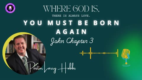 You Must be Born Again, John Chapter 3