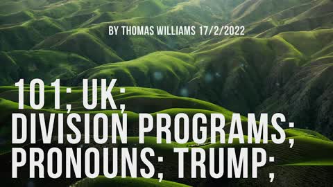 101; UK; Division Programs; Pronouns; Trump;