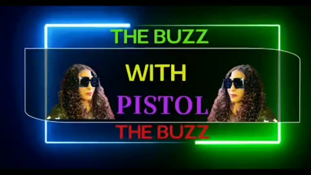 THE BUZZ WITH PISTOL