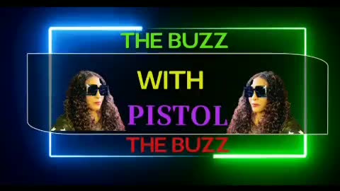 THE BUZZ WITH PISTOL