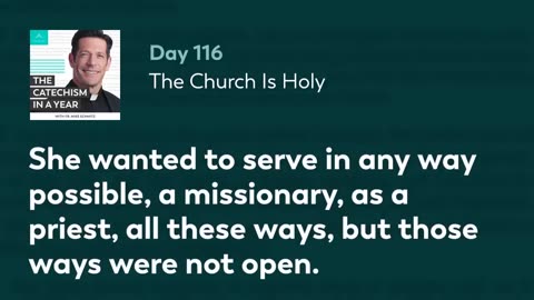 Day 116: The Church Is Holy — The Catechism in a Year (with Fr. Mike Schmitz)