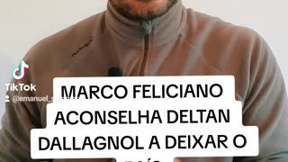 Marco Feliciano aconselha Deltan Dallagnol a deixar o país