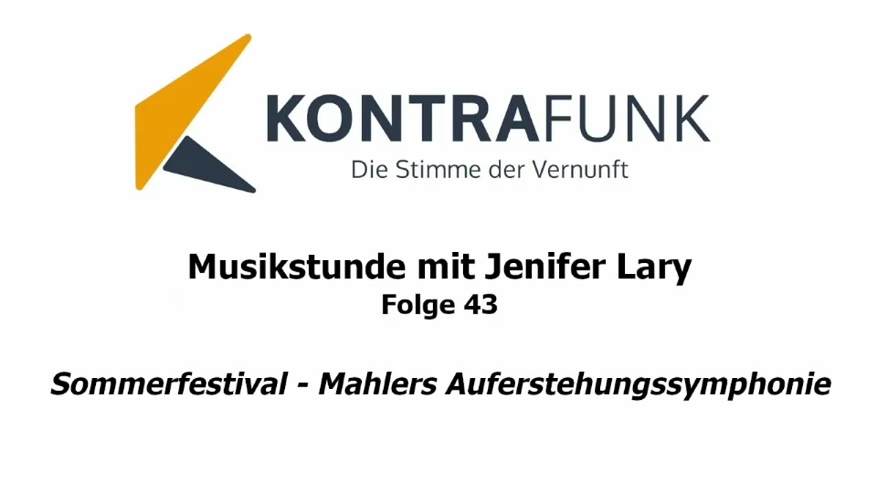 Musikstunde - Folge 43 mit Jenifer Lary: Sommerfestival – "Mahlers Auferstehungssymphonie"