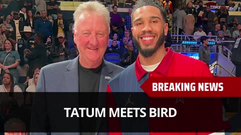 Jayson Tatum Meets Larry Bird For The First Time