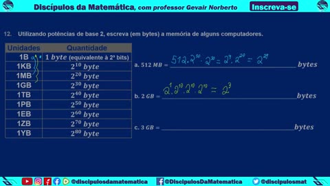 Em casa 12 - Utilizando potências de base 2, escreva em bytes os valores - Discípulos da matemática