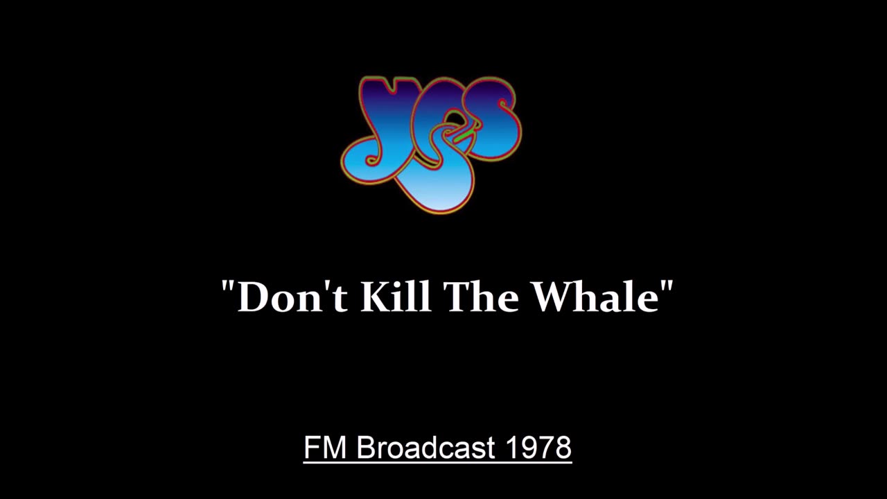 Yes - Don't Kill The Whale (Live in Los Angeles, California 1978) FM Broadcast