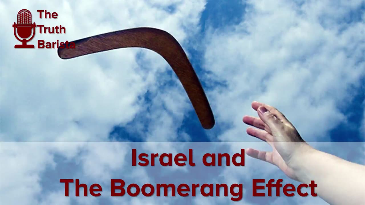 Israel and The Boomerang Effect