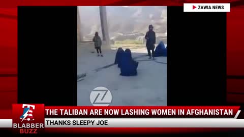 The Taliban Are Now Lashing Women In Afghanistan