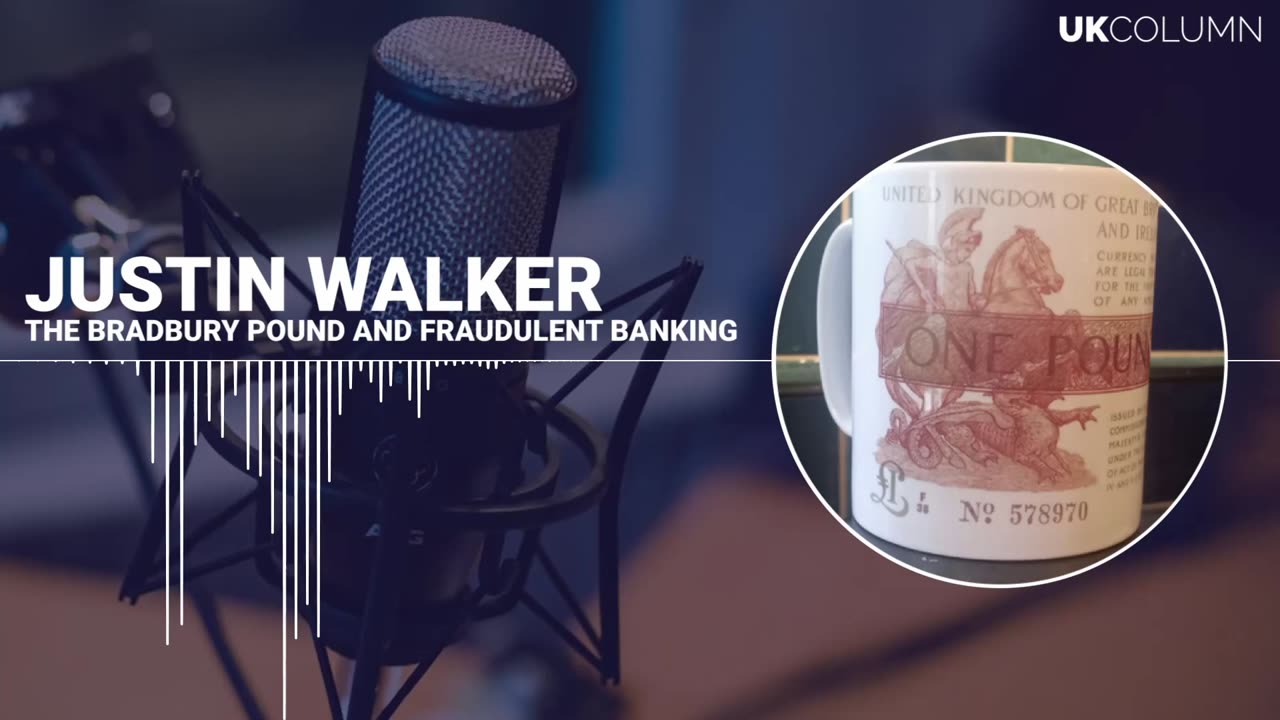 UK Column with Justin Walker - The Bradbury Pound and Fraudulent Banking