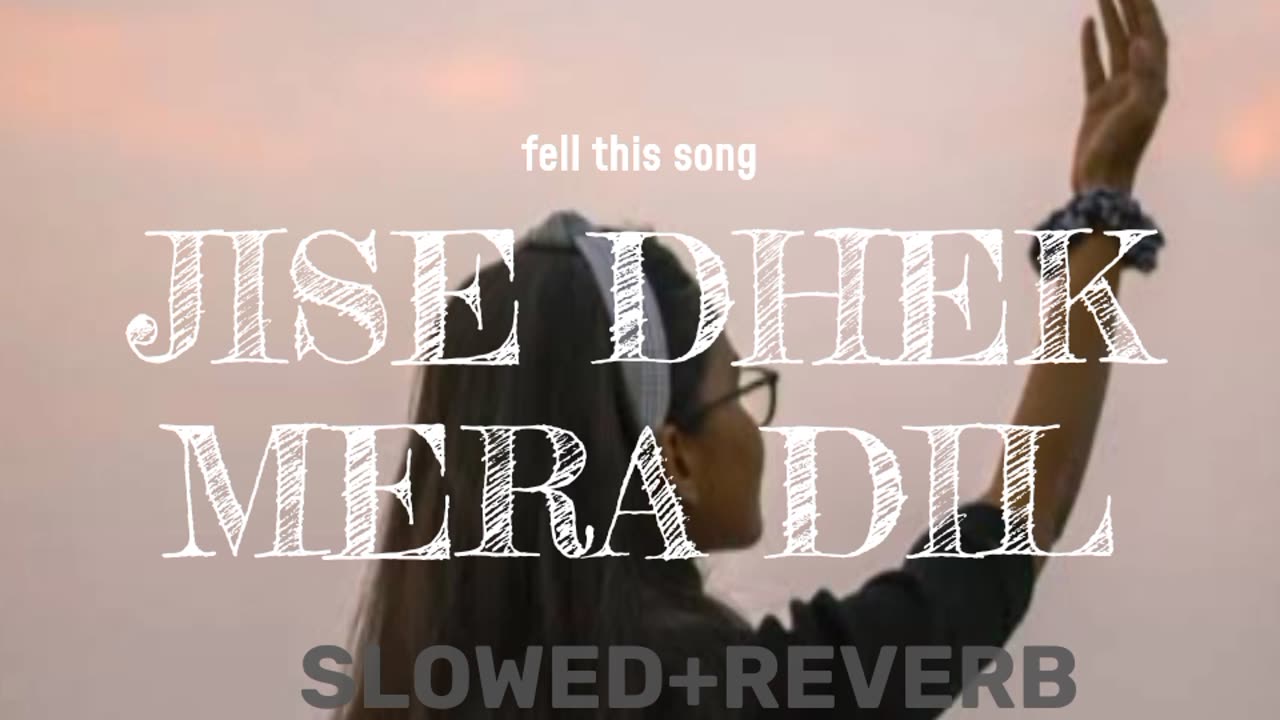 Jise dhek mera dil dhadka slowed and reverb Ajay devgan