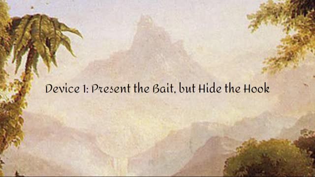 Satan's Device #1: To Present the Bait, but Hide the Hook