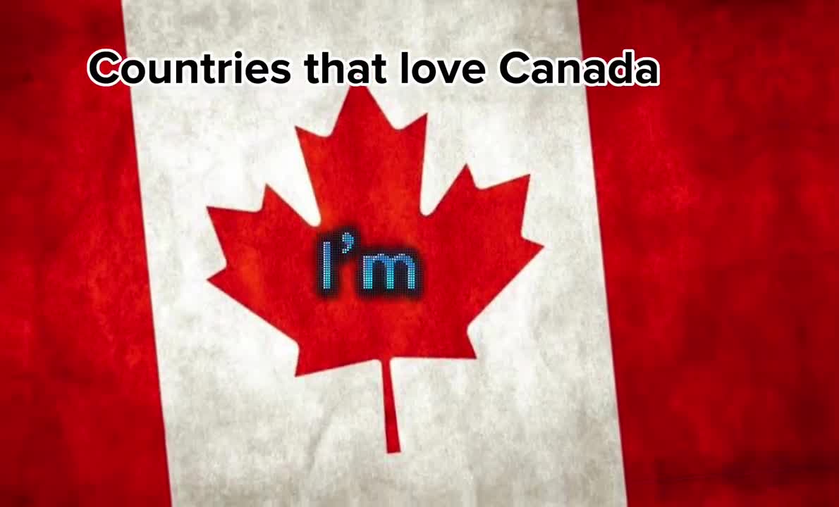 Countries that love Canada ????