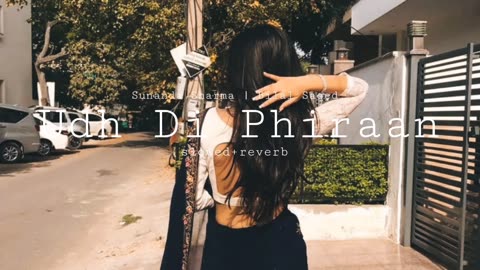 Udh Di Phiraan | Sunanda Sharma ft. Bilal Saeed | slowed+reverb