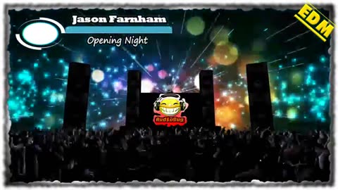 Jason Farnham Opening Night EDM NO COPYRIGHTS #edm #audiobug71 #nc