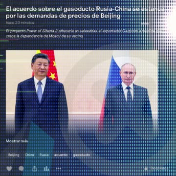 El acuerdo sobre el gasoducto Rusia-China se estanca por las demandas de precios de Beijing