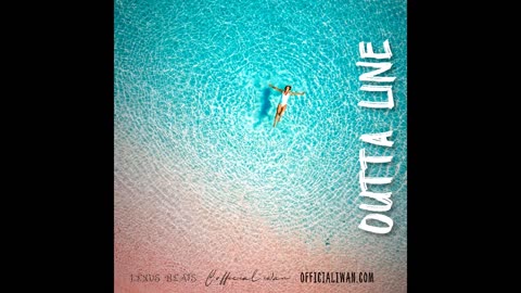 Outta Line - Iwan Prod. Lexus Beats