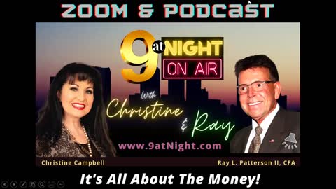 12-02-21 9atNight with Christine and Ray: Current Topic: "It's All About The Money