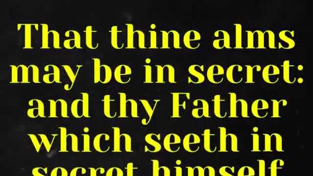 JESUS SAID... That thine alms may be in secret