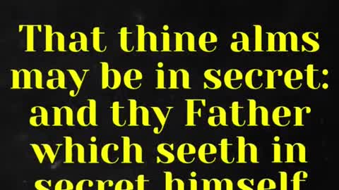 JESUS SAID... That thine alms may be in secret