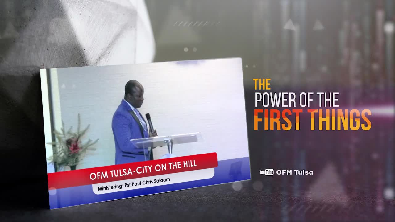 POWER OF FIRST THING by Pst Paul Salaam
