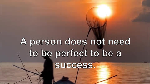A person does not need to be perfect to be a success.