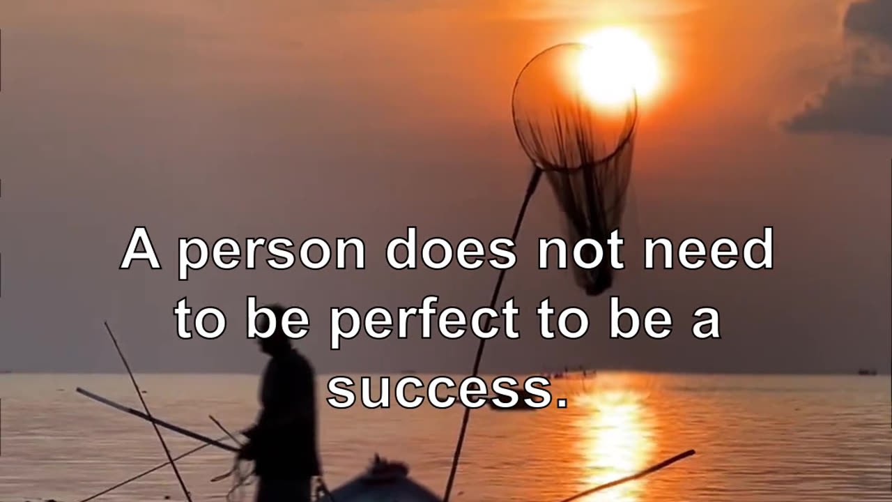 A person does not need to be perfect to be a success.