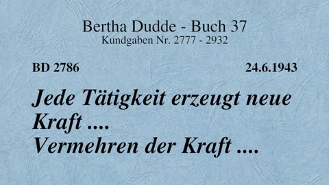 BD 2786 - JEDE TÄTIGKEIT ERZEUGT NEUE KRAFT .... VERMEHREN DER KRAFT ....