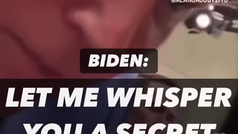 Joe The Pedophile Biden "let me whisper you a secret"