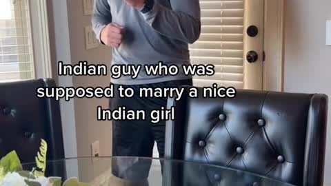 Indian guy who was supposed to marry a-niceIndian girl