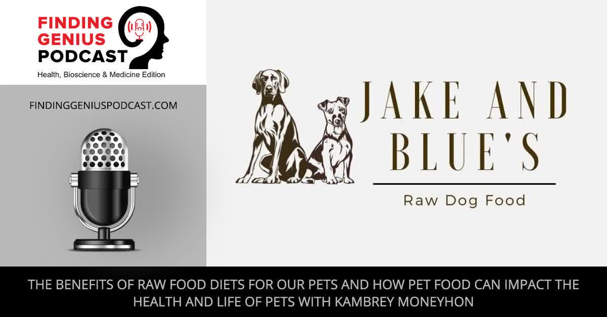 The Benefits of Raw Food Diets for our Pets and How Pet Food Can Impact the Health and Life of Pets