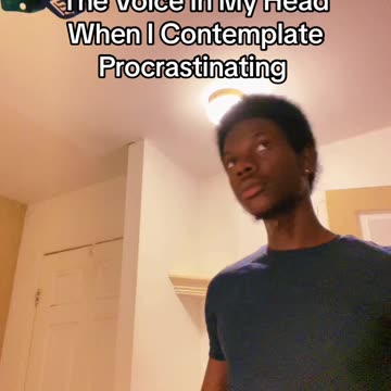 The Voice In My Head When I Contemplate Procrastinating